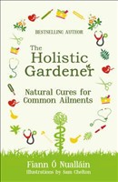 Holistic Gardener Natural Cures for Common Ailments