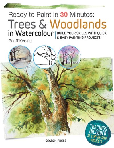 Ready to Paint in 30 Minutes Trees and Woodlands in Watercolour