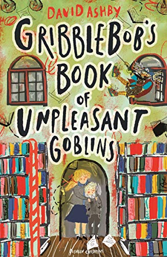 [9781782692348] GRIBBLEBOB'S BOOK OF UNPLEASANT GOBLINS