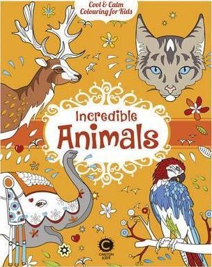 Cool and Calm Colouring for Kids Incredible Animals