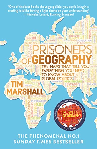 Prisoners of Geography : 10 Maps That Tell You Everything You Need to Know About Global Politics