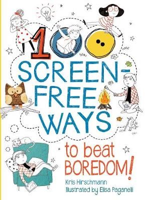 100 Screen Free Ways to Beat Bordom