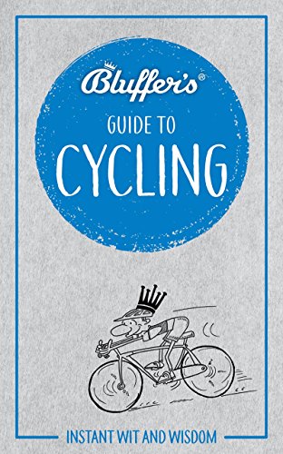 [9781785212284] Bluffer's Guide To Cycling