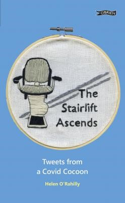 The Stairlift Ascends ... Tweets from a Covid Cocoon
