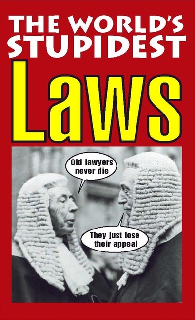 The World's Stupidest Laws (World's Stupidest) (Paperback)