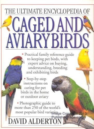 Caged And Aviary Birds Ultimate Encyclopedia