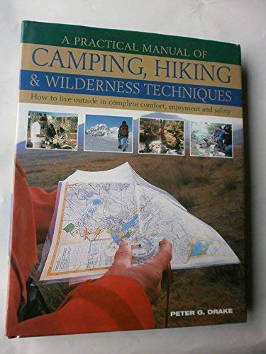 Camping, Hiking And Wilderness Techniques Practical Manual