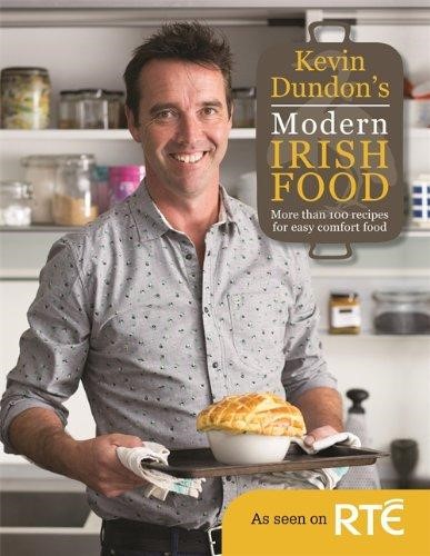 Kevin Dundon's Modern Irish Food (Hardback)