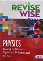 [9781845366292-new] [N/A] [O/P] [Curriculum Change] Revise Wise Physics LC HL+OL