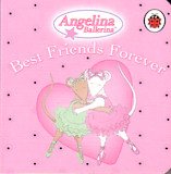 Best Friends Forever Angelina Ballerina