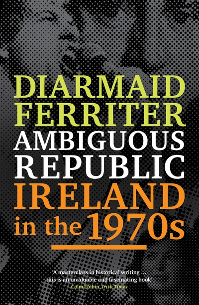 Ambiguous Republic Ireland in the 1970s (Paperback)