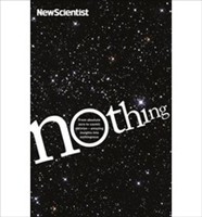 Nothing Insights from the New Scientist into the Amazing World of Nothingness