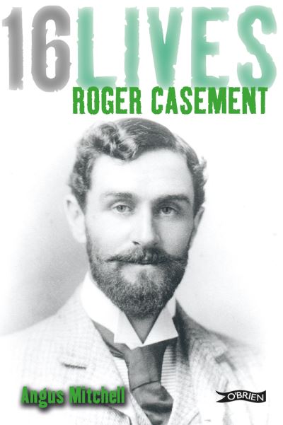 16 Lives Roger Casement