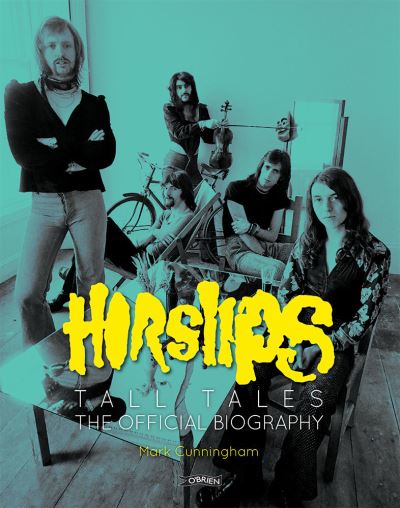 Horslips Tall Tales - The Official Biography (Hardback)