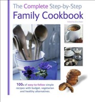 The Complete Step by Step Family Cookbook