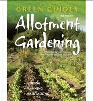 Allotment Gardening Finding, Planning, Maintaining