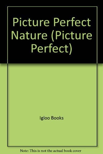 PICTURE PERFECT NATURE