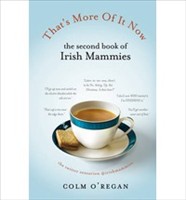 That's More of it Now The Second Book of Irish Mammies (Hardback)