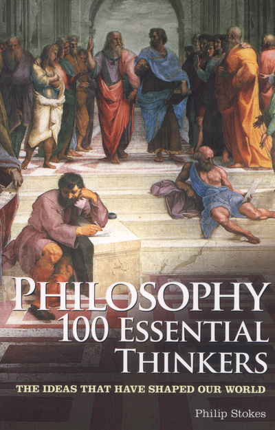 Philosophy 100 Essential Thinkers (Paperback)