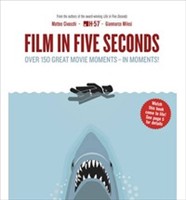 Film in Five Seconds Over 150 Great Movie Moments - In Moments! (Hardback)