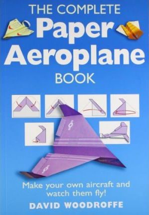 COMPLETE PAPER AEROPLANE BOOK