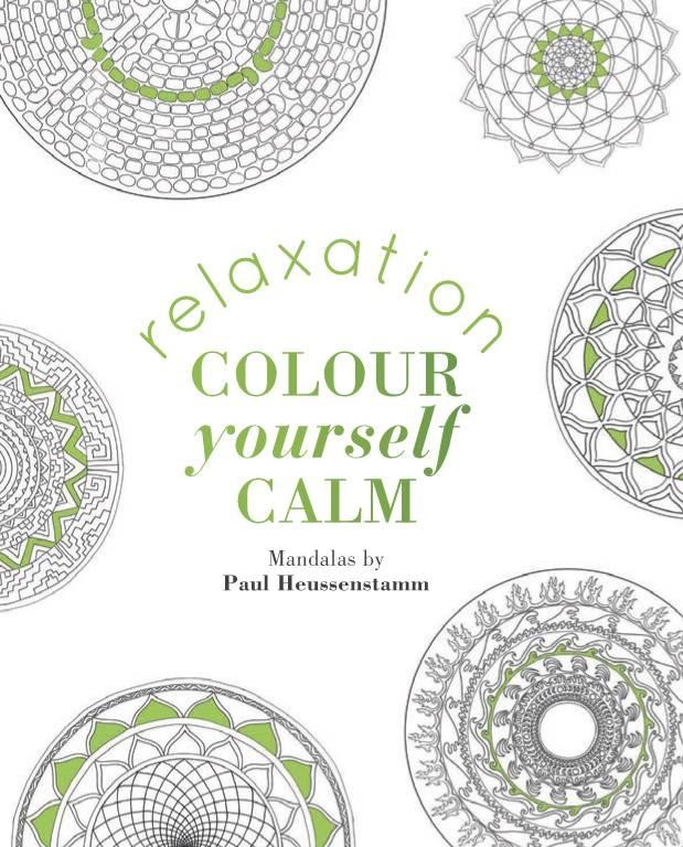 Relaxation Colour Yourself Calm Colouring Book