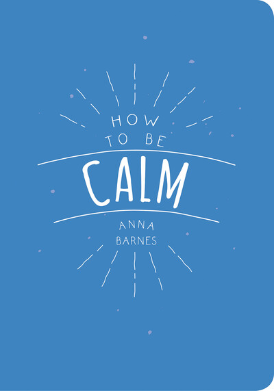 How to be Calm