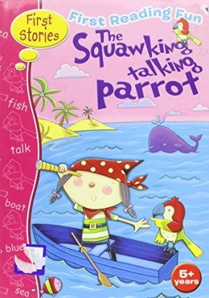 First Reading Fun The Squawking Talking Parrot