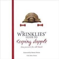 Wrinklies' Guide to Keeping Supple New Pursuits for Old Hands