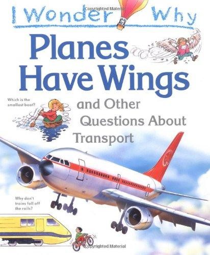 I WONDER WHY PLANES HAVE WINGS AND OTHER