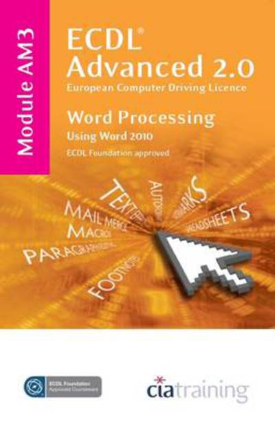 ECDL Advanced Syllabus 2 0 Module AM3 Word Processing Using Word 2010 Spiral