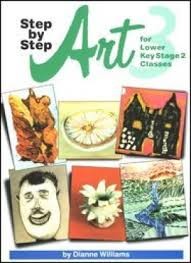 [9781872977430] Step by Step Art 3 for Lower Key Stage 2 Classes