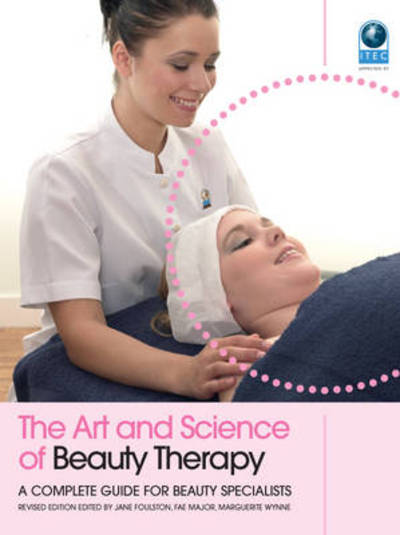 The Art and Science of Beauty Therapy A Complete Guide for Beauty Specialists
