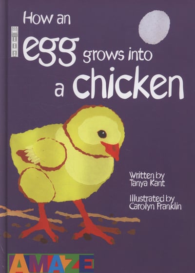 [9781906370381] HOW AN EGG GROWS INTO A CHICKEN