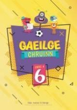 Gaeilge Chruinn Rang a 6
