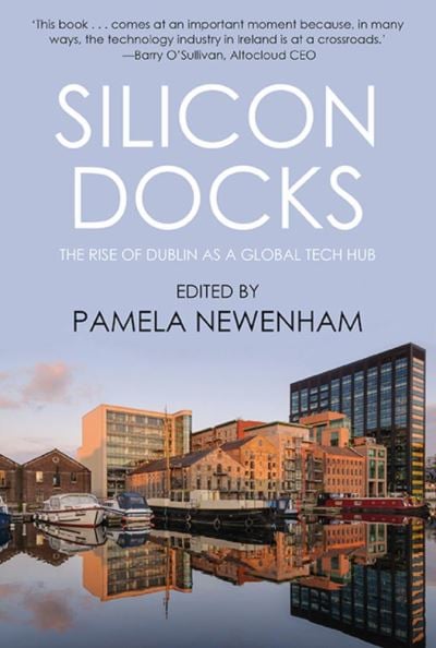[9781909718876] Silicon Docks The Rise of Dublin as a Global Tech Hub