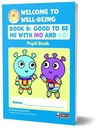 Welcome to Well-Being Book B Good to Be Me with Mo AND Ko Senior Infants
