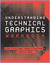 [] Understanding Technical Graphics (Workbook) - (USED)