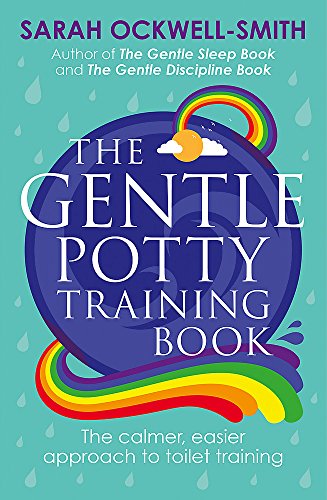 The Gentle Potty Training Book  The calmer, easier approach to toilet training