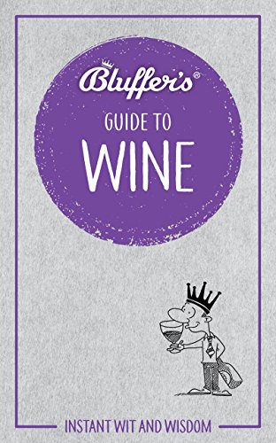 Bluffer's Guide to Wine  Instant Wit & Wisdom