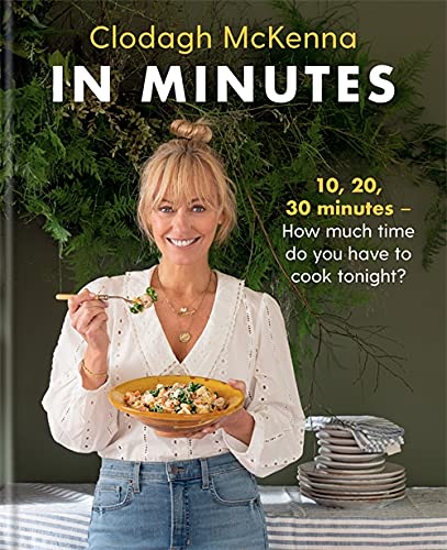 In Minutes Simple and delicious recipes to make in 10, 20 or 30 minutes