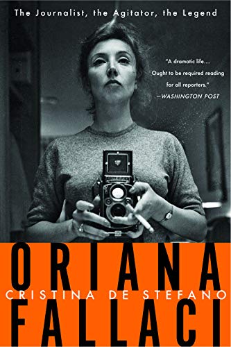 Oriana Fallaci : The Journalist, the Agitator, the Legend