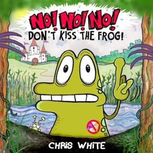 [9781739952884] No! No! No! Don't Kiss The Frog