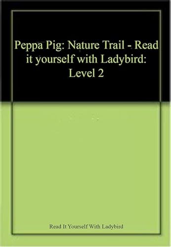 [9780241204726] Peppa Pig - Nature Trail