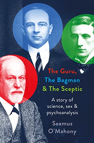 [9781804548523] The Guru, the Bagman and the Sceptic: A story of science, sex and psychoanalysis