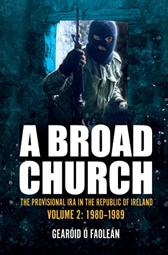 [9781785374456] A Broad Church : The Provisional IRA in the Republic of Ireland, Volume 2: 1980-1989