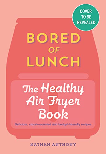 [9781529903522] Bored of Lunch: The Healthy Air Fry