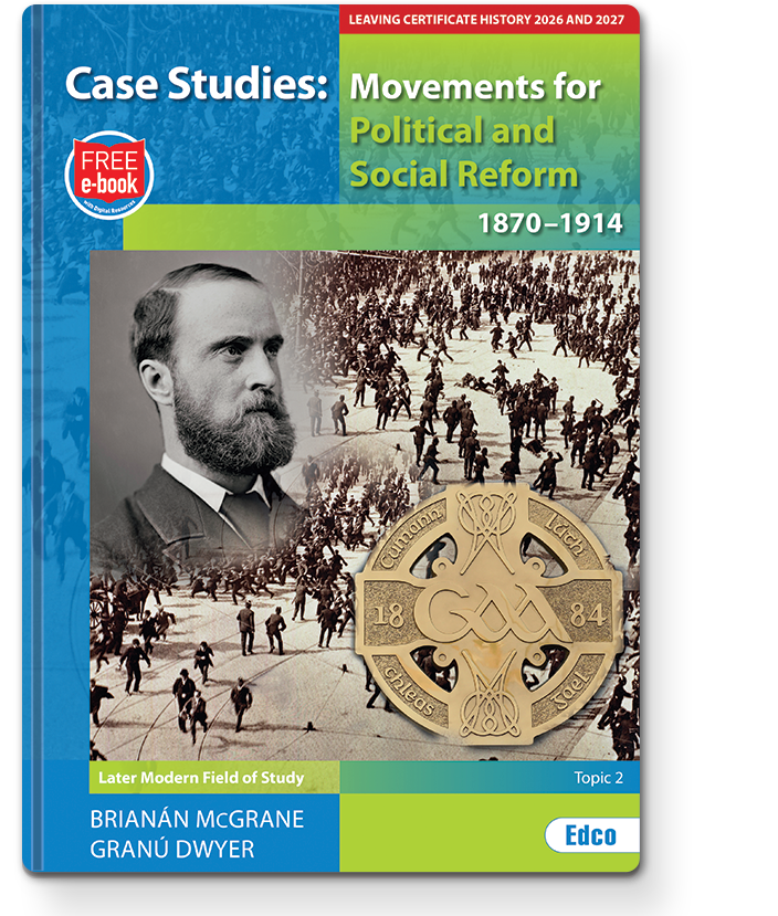 [Available September] CASE STUDIES 2026/2027 - LC Later ModernIrish History Topic 2 - Movements for Reform 1870-1914 + FREE e-book