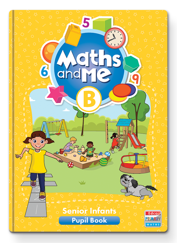 [9781802301564] Maths and Me B Pack Senior Infants (SET) (Pupil's Book, Home/School Links Book and Progress Assessment Booklet)