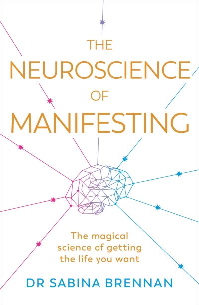[9781398716254] The neuroscience of manifesting